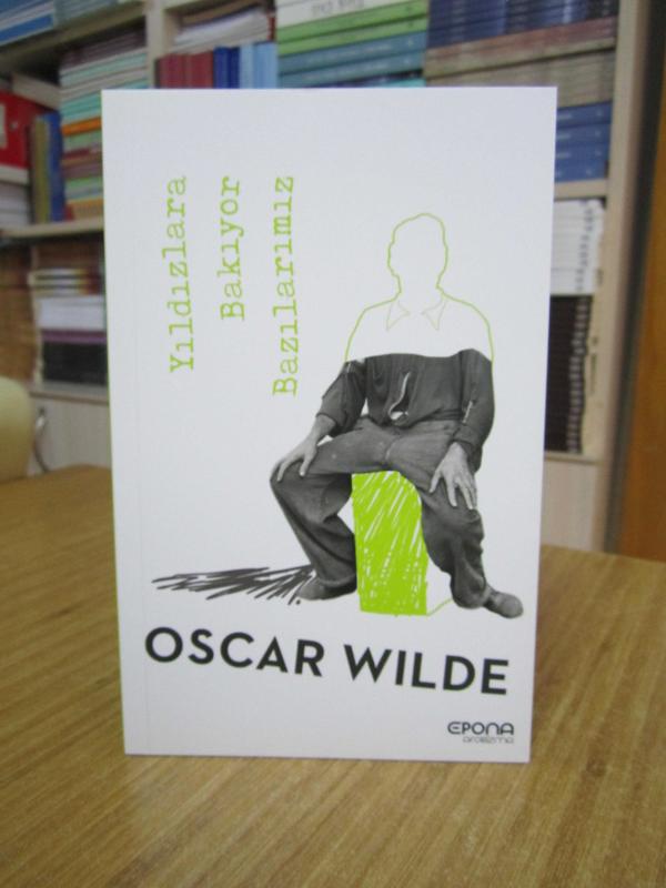 Yıldızlara Bakıyor Bazılarımız - Oscar Wilde