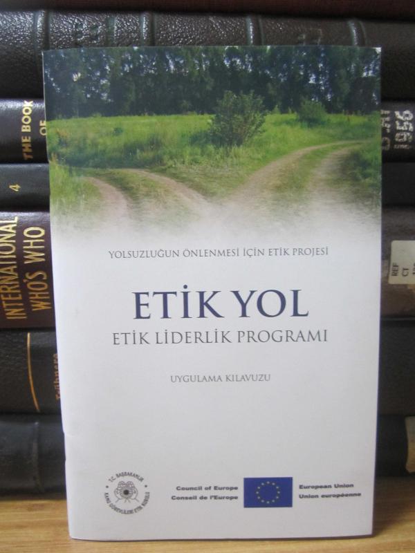 Yolsuzluğun Önlenmesi İçin Etik Projesi Etik Yol - Etik Liderlik Programı Uygulama Kılavuzu