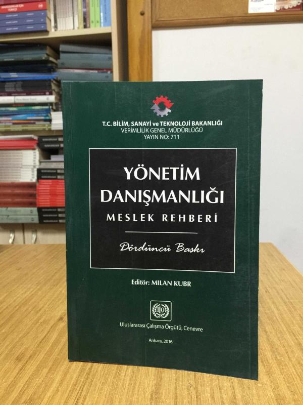 Yönetim Danışmanlığı Meslek Rehberi (4.Baskı) / T.C. Bilim Sanayi ve Teknoloji Bakanlığı Verimlilik Genel Müdürlüğü