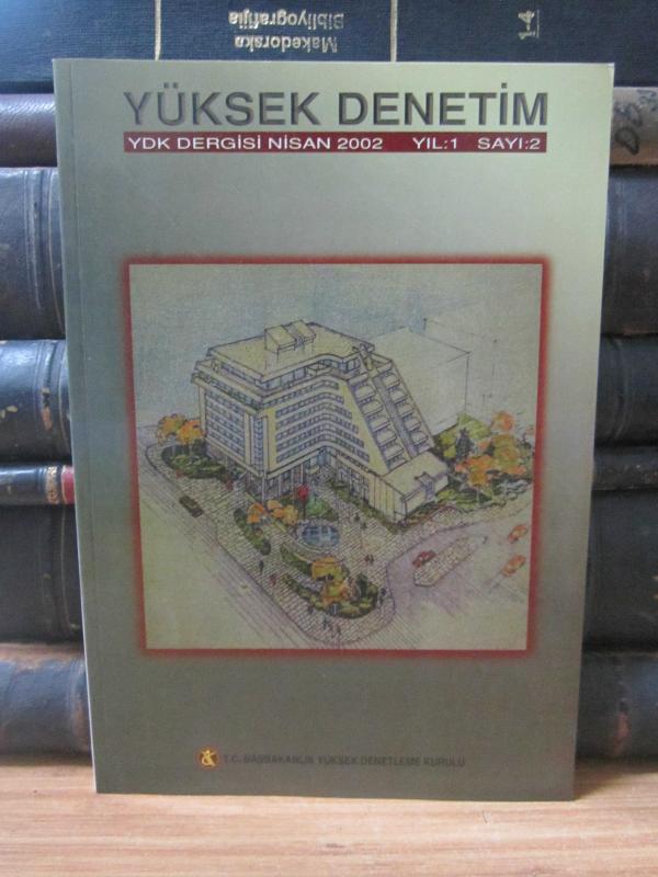 Yüksek Denetim Dergisi - Yıl 1 Sayı 2 - Nisan 2002 - TC Başbakanlık Yüksek Denetleme Kurulu
