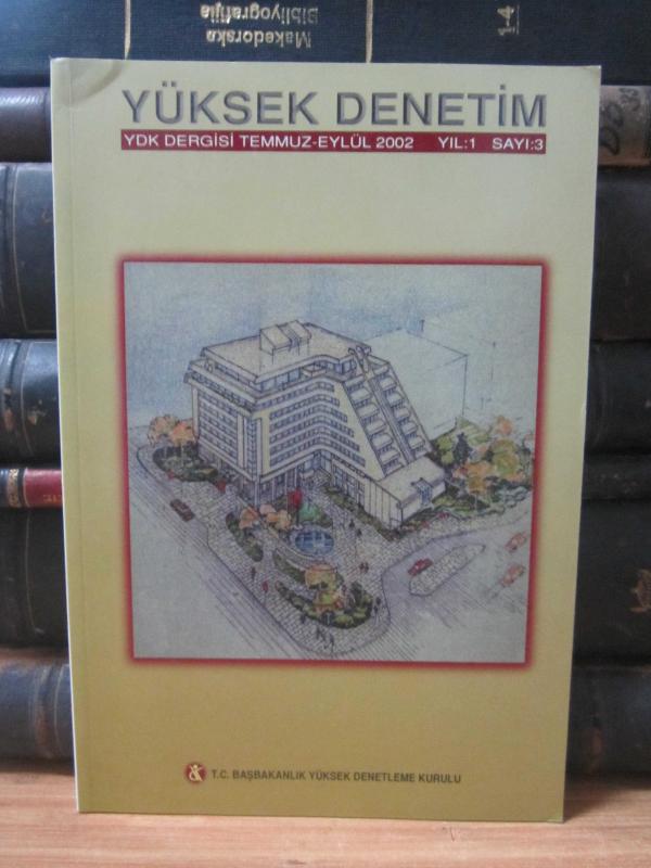 Yüksek Denetim Dergisi - Yıl 1 Sayı 3 - Temmuz Eylül 2002 - TC Başbakanlık Yüksek Denetleme Kurulu