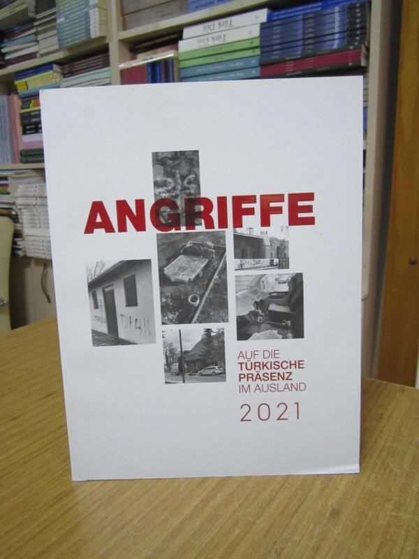 Yurt Dışındaki Türk Varlığını Hedef Alan Saldırılar 2021 (Almanca) Angriffe Auf Die Türkische Prasenz Im Ausland Im Jahr 2021