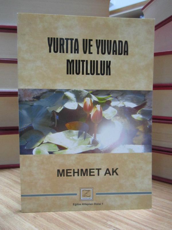 Yurtta ve Yuvada Mutluluk - Mehmet Ak