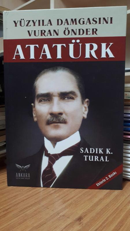 Yüzyıla Damgasını Vuran Önder Atatürk