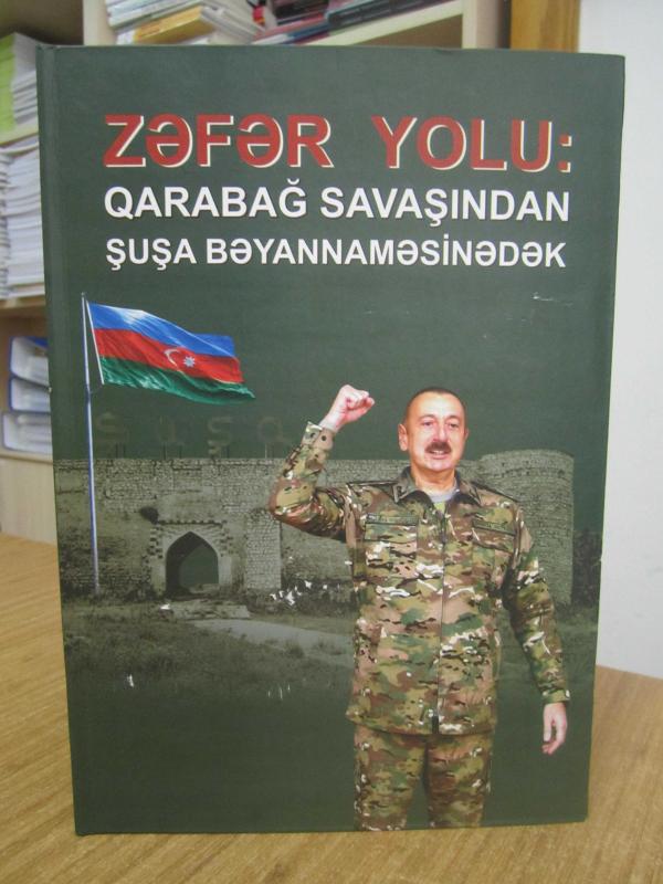 Zəfər Yolu Qarabağ Savaşından Şuşa Bəyannaməsinədək [Ciltli]