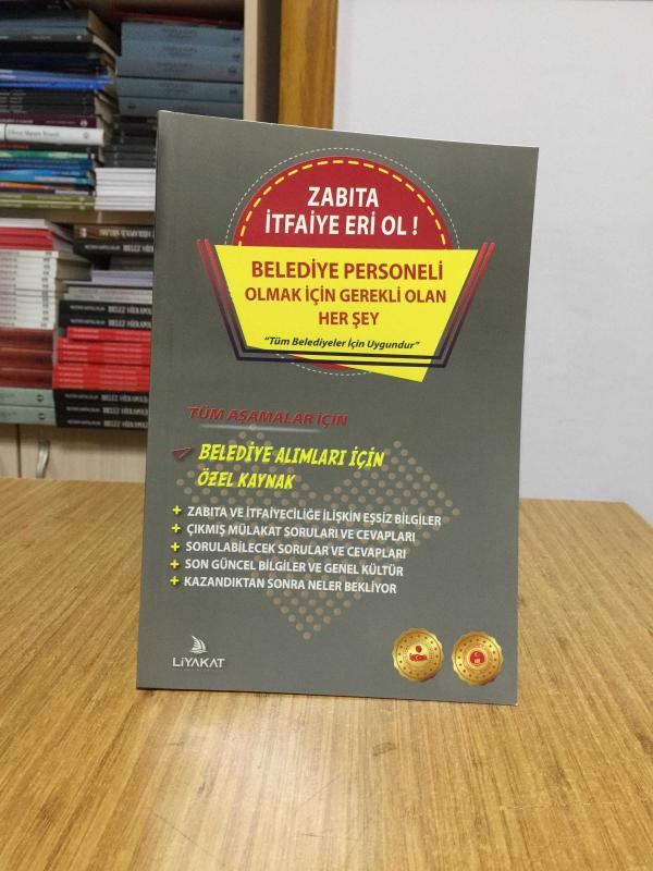ZABITA İTFAİYE ERİ OL Belediye Personeli Olmak İçin Gerekli Olan Her Şey Liyakat Yayınları