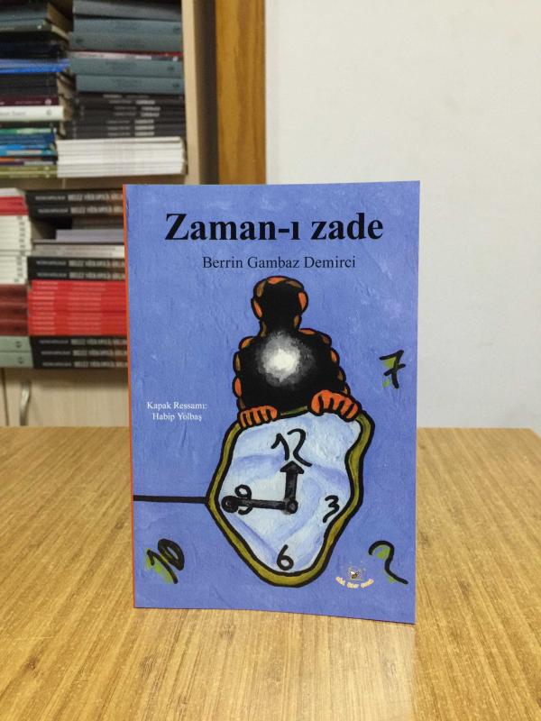 Zaman-ı zade - Berrin Gambaz Demirci