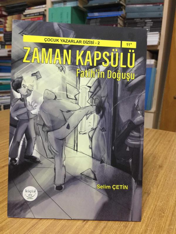 Zaman Kapsülü Fatih'in Doğuşu - Selim Çetin