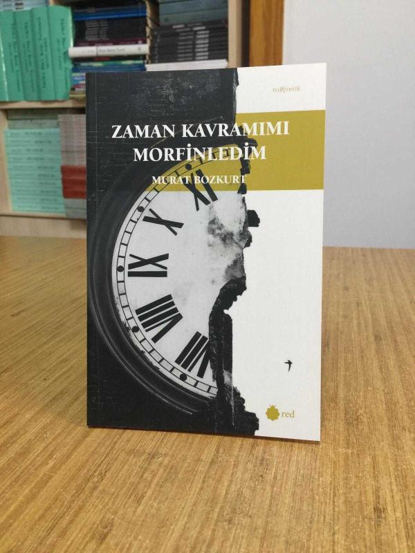 Zaman Kavramımı Morfinledim - Murat Bozkurt