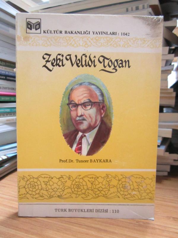 Zeki Velidi Togan - Prof. Dr. Tuncer Baykara