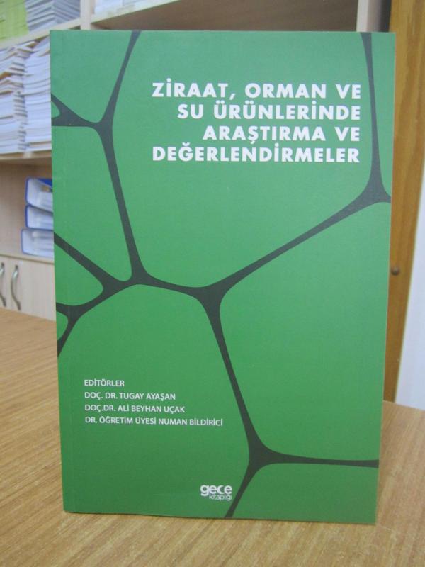 Ziraat Orman ve Su Ürünlerinde Araştıma ve Değerlendirmeler - Doç. Dr. Tugay Ayaşan & Doç. Dr. Ali Beyhan Uçak & Dr. Öğr. Üyesi Numan Bildirici