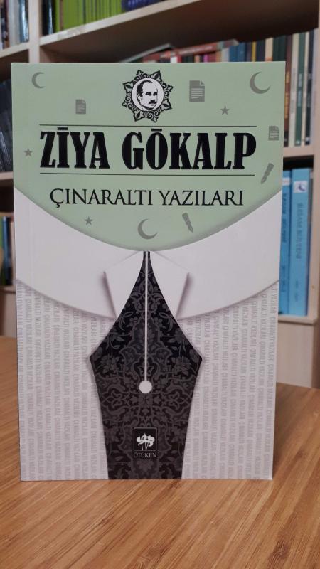 Ziya Gökalp - Çınaraltı Yazıları
